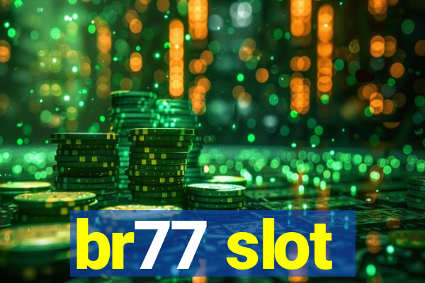 br77 slot